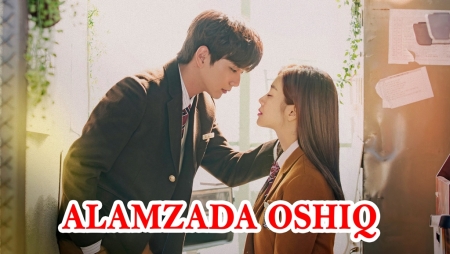 Alamzada oshiq Uzbek Tilida Korea seriali 2018 Barcha qismlar
